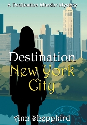 Destination New York City - Ann Shepphird