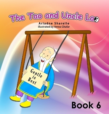 The Tao and Uncle Lao Book 6 - Ariadne Sharelle
