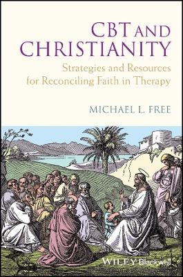 CBT and Christianity – Strategies and Resources for Reconciling Faith in Therapy