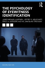 The Psychology of Eyewitness Identification - Lampinen, James Michael; Neuschatz, Jeffrey S.; Wetmore, Stacy A.; Erickson, William Blake