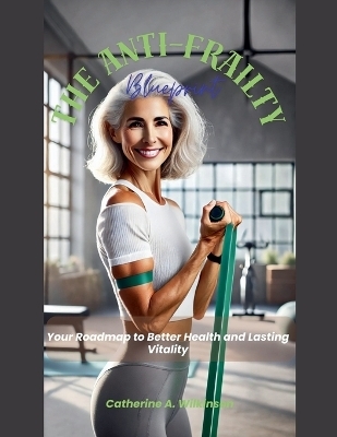 The Anti-Frailty Blueprint