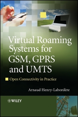 Virtual Roaming Systems for GSM, GPRS and UMTS – Open Connectivity in Practice