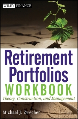 Retirement Portfolios Workbook – Theory, Construction and Management