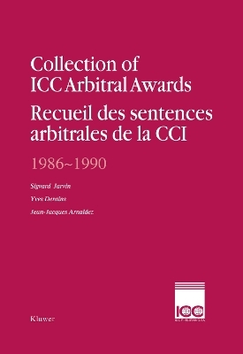 Collection of ICC Arbitral Awards 1986 - 1990 - Sigvard Jarvin, Yves Derains, Jean-Jacques Arnaldez