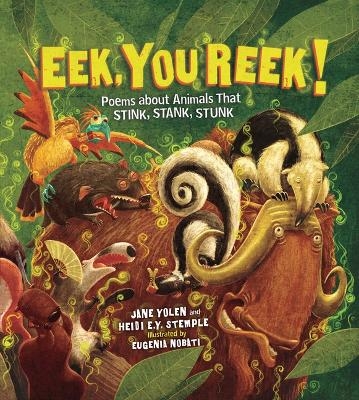 Eek, You Reek! - Heidi E. Y. Stemple, Jane Yolen