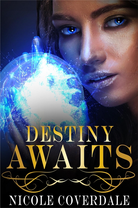 Destiny Awaits -  Nicole Coverdale