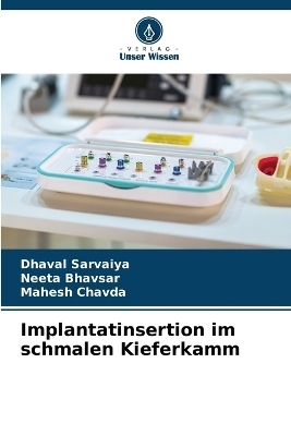 Implantatinsertion im schmalen Kieferkamm - Dhaval Sarvaiya, Neeta Bhavsar, Mahesh Chavda
