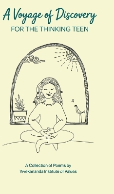 A Voyage of Discovery -  A Collection of Poems,  By Vivekananda Institute of Values