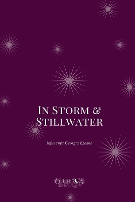 In Storm & Stillwater - Ifunanya Georgia Ezeano
