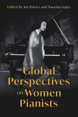 Global Perspectives on Women Pianists - 