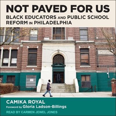 Not Paved for Us - Camika Royal