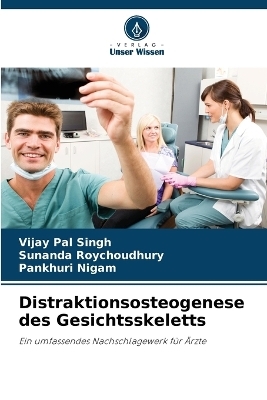 Distraktionsosteogenese des Gesichtsskeletts - Vijay Pal Singh, Sunanda Roychoudhury, Pankhuri Nigam