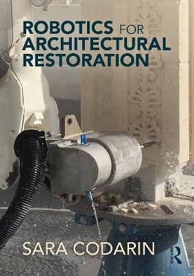 Robotics for Architectural Restoration - Sara Codarin