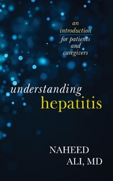 Understanding Hepatitis -  Naheed Ali