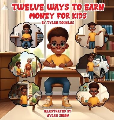 Twelve ways to earn money for kids - Tylan Douglas