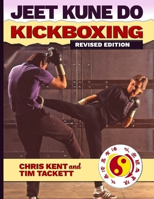 JEET KUNE DO KICKBOXING Revised Edition - Tim Tackett, Chris Kent
