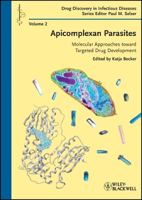 Apicomplexan Parasites – Molecular Approaches Toward Targeted Drug Development