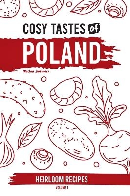 Cosy Tastes of Poland - Waclaw Jankiewicz