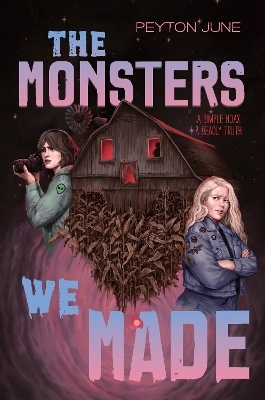 The Monsters We Made - Peyton June