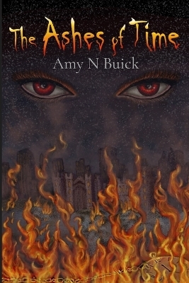The Ashes of Time - Amy N Buick