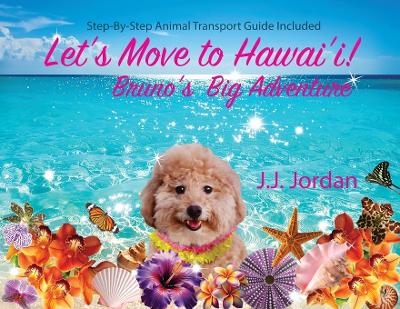 Let's Move to Hawaii - J J Jordan
