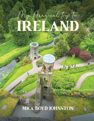 My Magical Trip to Ireland