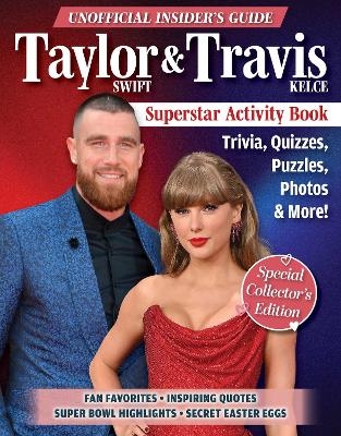 Unofficial Insider's Guide Taylor Swift & Travis Kelce Superstar Activity Book - Ava Moore, Bennet Fielder