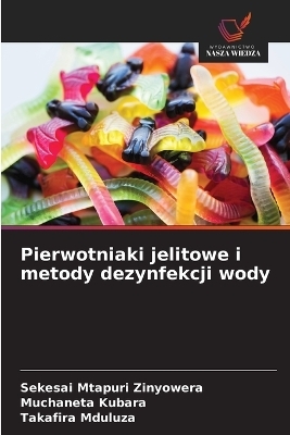 Pierwotniaki jelitowe i metody dezynfekcji wody - Sekesai Mtapuri Zinyowera, Muchaneta Kubara, Takafira Mduluza