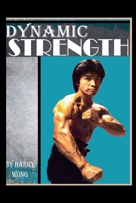 Dynamic Strength - Harry Wong