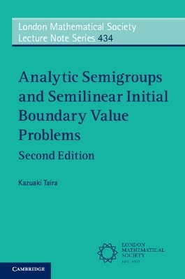 Analytic Semigroups and Semilinear Initial Boundary Value Problems - Kazuaki Taira