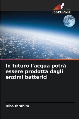 In futuro l'acqua potrà essere prodotta dagli enzimi batterici