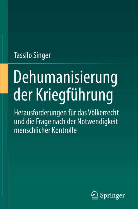 Dehumanisierung der Kriegf&uuml;hrung - Tassilo Singer