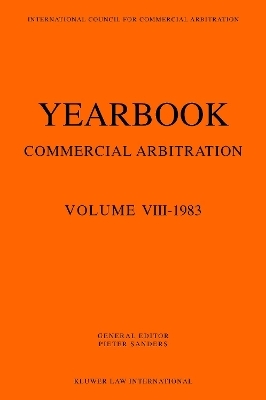 Yearbook Commercial Arbitration Volume VIII -1983 - Pieter Sanders
