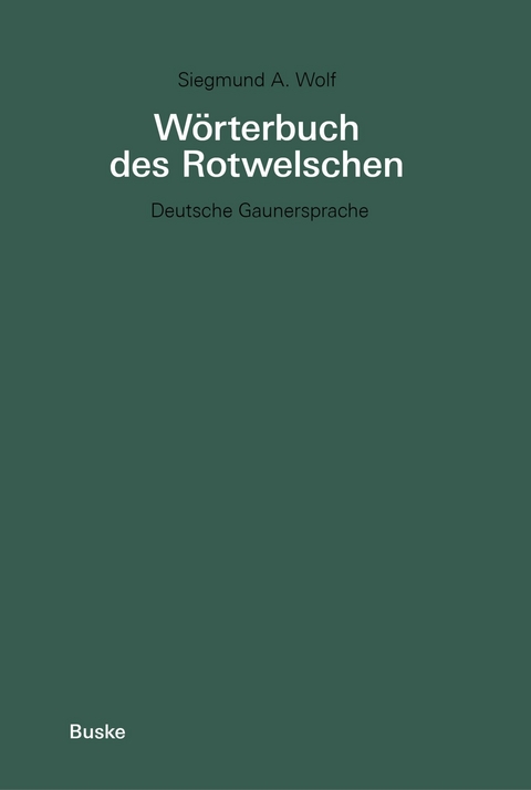 W&ouml;rterbuch des Rotwelschen - Siegmund A. Wolf