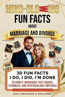 3D Fun Facts - I Do, I Did, I am Done - Nicci Brochard, Ben Chuba