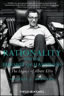 Rationality and the Pursuit of Happiness – The Legacy of Albert Ellis