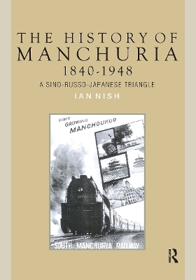 The History of Manchuria, 1840-1948 - Ian Nish