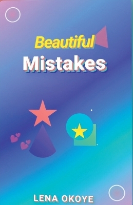 Beautiful Mistakes - Lena Okoye