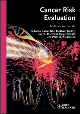 Cancer Risk Evaluation – Methods and Trends