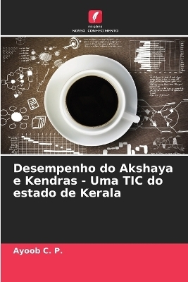 Desempenho do Akshaya e Kendras - Uma TIC do estado de Kerala