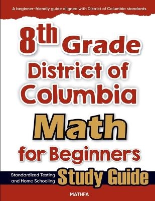8th Grade District of Colombia Math for Beginners