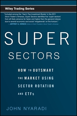 Super Sectors – How to Outsmart the Market Using Sector Rotation and ETFs