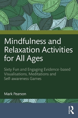 Mindfulness and Relaxation Activities for All Ages - Mark Pearson