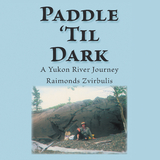 Paddle &rsquo;Til Dark - Raimonds Zvirbulis