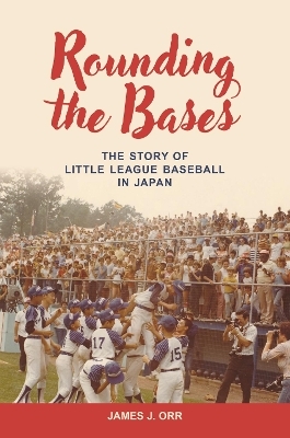 Rounding the Bases - James J. Orr