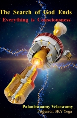 The Search of God Ends - Everything is Consciousness