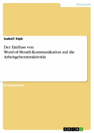 Der Einfluss von Word-of-Mouth-Kommunikation auf die Arbeitgeberattraktivität