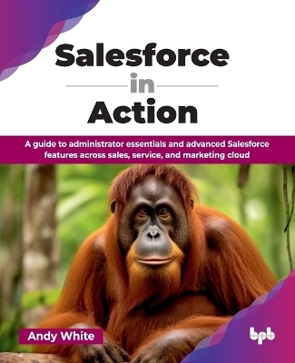 Salesforce in Action - Andy White