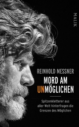Mord am Unmöglichen -  Reinhold Messner