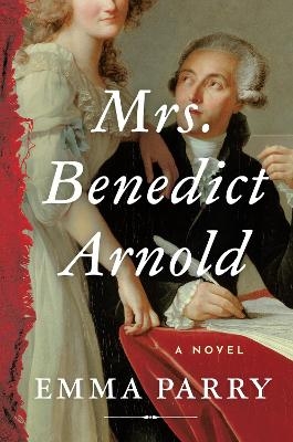 Mrs. Benedict Arnold - Emma Parry